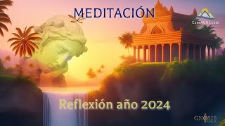 Meditación  Reflexión año 2024 [upl. by Giulietta]