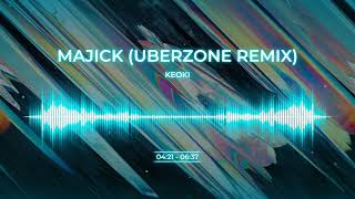 KEOKI  MAJICK UBERZONE REMIX [upl. by Kramal336]