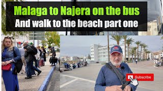 Malaga To Nerja on the Bus and walk to the beach part one [upl. by Airan]