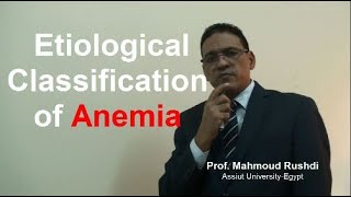 Etiological Classification of Anemia Lecture2021 [upl. by Rizan]