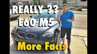 5 Facts About BMW E60 M5 You NEED To Know PART II  WARNING [upl. by Kevyn764]