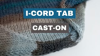 How to Knit an ICord Tab Cast On  StepbyStep Tutorial [upl. by Esilana845]