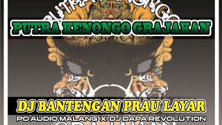 DJ BANTENGAN quotPRAU LAYARquot Putra Kenongo Grajakan  PD AUDIO MALANG X DJ DAPA REVOLUTION [upl. by Loyce727]