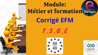 Corrigé EFM Métier et formation ofppt GestiondesentreprisesTSGE شرح بالدارجة [upl. by Yellek]