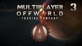 OffWorld Trading Company Multiplayer Match 3 Part 2 [upl. by Nadnerb293]