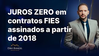 FIES com JUROS ZERO para contratos assinados a partir de 2018 [upl. by Sokil865]