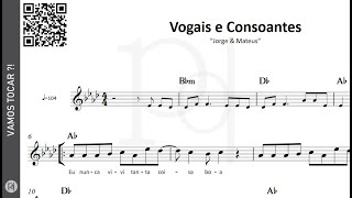 Vogais e Consoantes ♪ Jorge amp Mateus  Partitura [upl. by Otero]