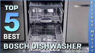 Top 5 Best Bosch Dishwasher Review in 2023 [upl. by Arolf135]