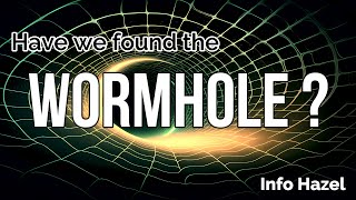 Have we found the Wormhole In Hindi [upl. by Eiramrefinnej]