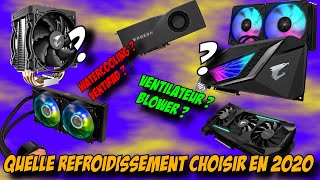 QUEL REFROIDISSEMENT CHOISIR EN 2020 WATERCOOLINGAIRCOOLING [upl. by Norrag]