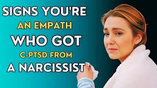 The 10 Common Signs of an Empath Suffering from CPTSD Due to Narcissists [upl. by Millman]