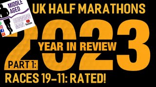 UK Half Marathons 2023 Reviewed ampRated Part One Races 19 to 11thTrail amp Half Marathon Review [upl. by Brady24]