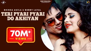 Teri Pyari Pyari Do Akhiyan  Bhinda Aujla amp Bobby Layal  Latest Hindi Song 2019  Tiktok Viral [upl. by Fons]