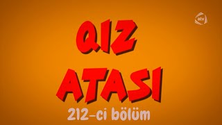 Qız Atası  İstanbullu Gəlin 212ci bölüm [upl. by Volpe]