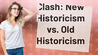 How Does New Historicism Differ from Old Historicism [upl. by Yrreiht]