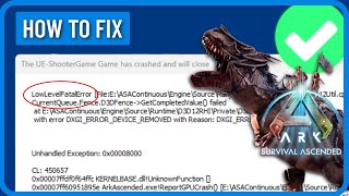 How to Fix Ark Survival Ascended Ue4 Game Has Crashed Low Level Fatal Error [upl. by Liahcim]