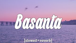 Basanta slowed reverb  jpt rockerz [upl. by Enneirb]