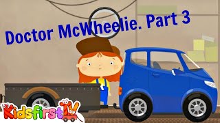 Doctor McWheelie full episodes 3 Cartoons for kids [upl. by Yecrad]