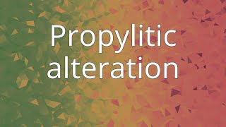 Propylitic alteration [upl. by Lorrin]