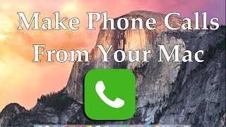 Make and Receive Phone Calls On Your Mac HOW TO [upl. by Einahpetse]