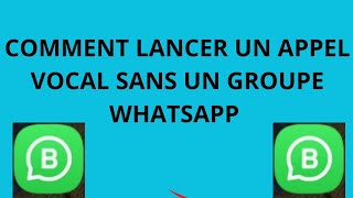 COMMENT LANCER UN APPEL VOCAL DANS UN GROUPE WHATSAPP [upl. by Daus]