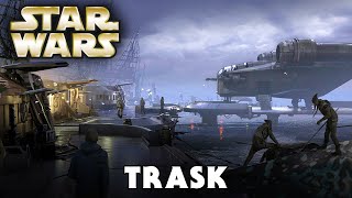 Planet TRASK Canon  Star Wars Explained [upl. by Aliel372]