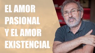 Joan Garriga Bacardi  El Amor Pasional y el Amor Existencial [upl. by Kilam282]