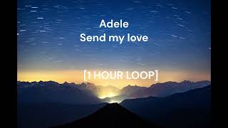 Adele  Send my love to your new lover 1 HOUR LOOP [upl. by Jehial]