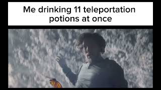 How it feels to drink 11 teleportation potions at once [upl. by Anayhd]