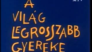 A világ legrosszabb gyereke  werk [upl. by Pax]