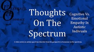 Cognitive vs Emotional Empathy In Autistic Individuals [upl. by Knowle503]