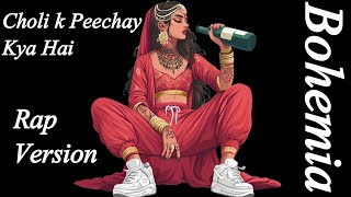 Choli Ke Peeche Kya Hai  Rap Version Ft Bohemia  Trap Nomi [upl. by Tolmann498]