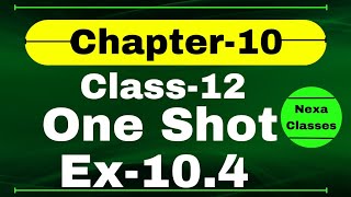 One Shot Ex 104 Class12  Chapter 10  Class 12 One Shot Ex 104 Math  Ex 104 Class12 in One Shot [upl. by Sivrep80]