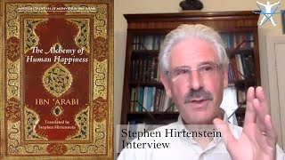 Ibn ‘Arabi’s Alchemy of Human Happiness Interview with Stephen Hirtenstein [upl. by Gerta]