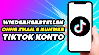 Wie man ein TikTok Konto ohne EMail oder Telefonnummer wiederherstellt EASY [upl. by Hunter214]