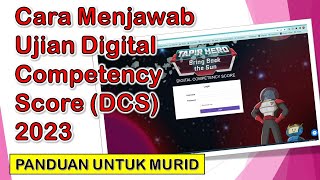 Cara Menjawab Ujian Digital Competency Score DCS 2023  Panduan untuk Murid [upl. by Burck]