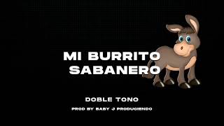 Mi Burrito Sabanero Version Dembow By Baby J Produciendo [upl. by Mcgannon]