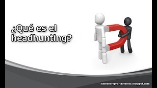 ¿Qué es el headhunting [upl. by Turino]