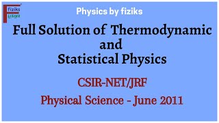 CSIRNETJRF Physical Science June 2011 Full Solution of Thermodynamics and Statistical Physics [upl. by Kho16]