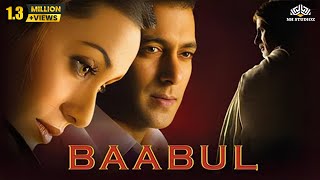 BAABUL Full Movie HD  Amitabh Bachchan Salman Khan Rani Mukherjee John Abraham  Hindi Movie [upl. by Terris]