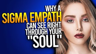 Why A Sigma Empath Can See Right Through Your Soul [upl. by Stacee]