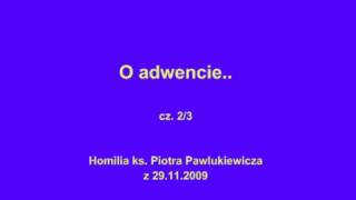 Ks Pawlukiewicz  O adwencie cz 23 [upl. by Atterahs]