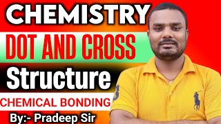 L 2 Dot and Cross Structure  chemical bonding class 11। Octet Rule । Class 11th Chemistry Chapter 4 [upl. by Esdras]