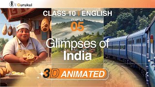 Class 10 English Chapter 5  Glimpses of India  3D Animated Summary Explanation [upl. by Gnos]