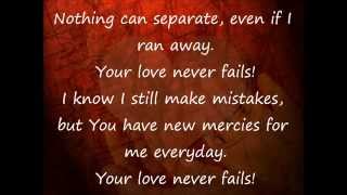 Your Love Never Fails lyrics video [upl. by Anyzratak630]