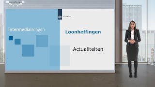 Intermediairdagen 20182019 Loonheffingen  Actualiteiten [upl. by Ahsienad18]