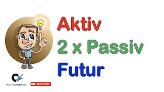 Aktiv  2 Passivformen Zeitform Futur [upl. by Pallua]