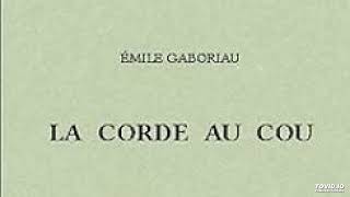 1 La corde au cou Emile Gaboriau livre audio partie 1 [upl. by Chi454]