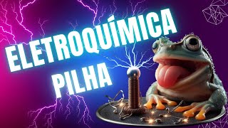 ELETROQUÍMICA  PILHA [upl. by Esmeralda]