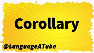 Corollary Pronunciation ⚡️ How To Pronounce Corollary [upl. by Petronella121]